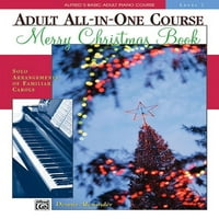 Alfred 's Basic Adult Piano tanfolyam: Alfred' s Basic Adult All-In-One karácsonyi zongora, Bk: az ismerős Énekek szóló hangszerelése