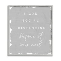 A Stupell Industries Social Distance, mielőtt hűvös pimasz hipster -kifejezés, Grey keret, 20, tervezés: Daphne Polselli