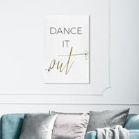 A Wynwood Studio tipográfia és idézi a fali művészet vászon nyomtatványok „Dance It Out” Inspiráló idézetek és mondások - arany,