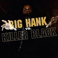 Big Hank vs gyilkos fekete