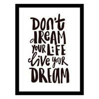 'Ne álmodj az életed, az életed az álmod kerete